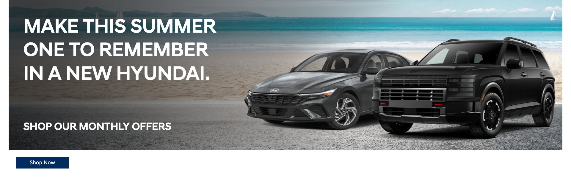 Make This Summer One to Remember in a New Hyundai.