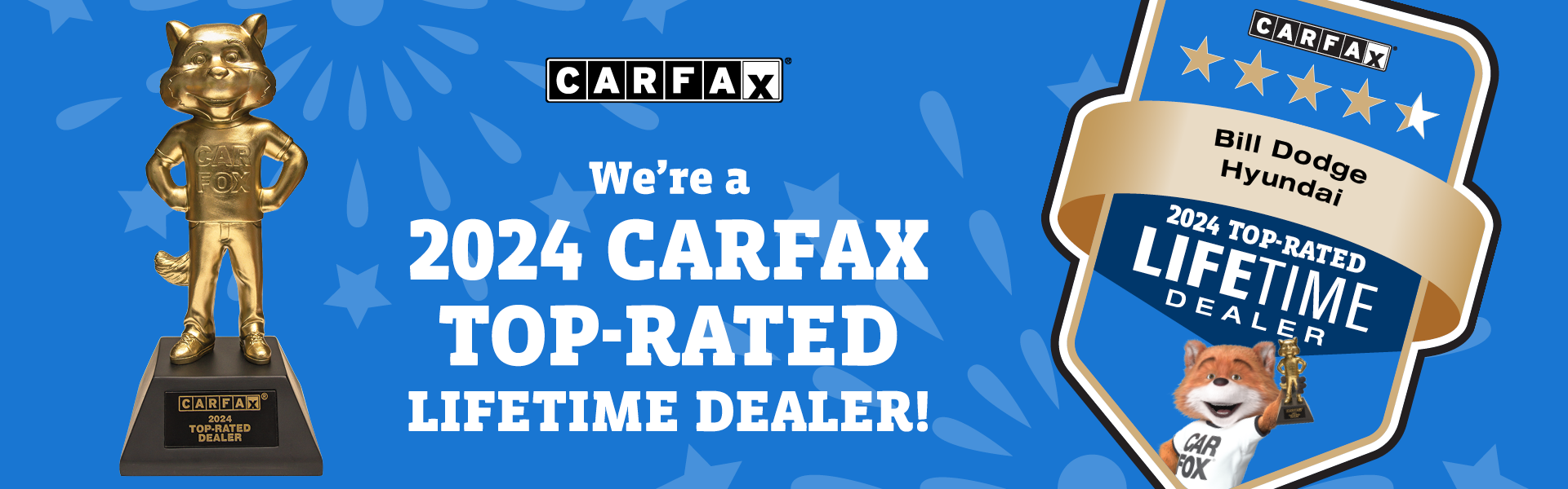 We're a 2024 CARFAX Top-Rated Lifetime Dealer!